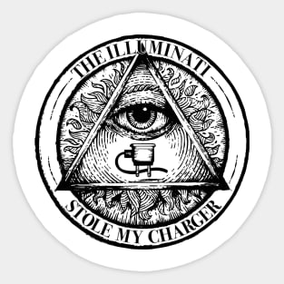 The Illuminati Stole My Charger Sticker